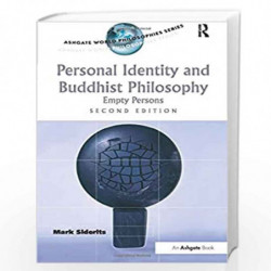 Personal Identity and Buddhist Philosophy: Empty Persons (Ashgate World Philosophies Series) by Mark Siderits