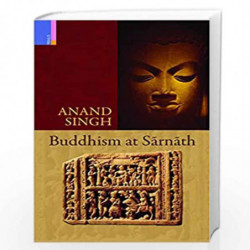 Buddhism at Sarnath by Anand Singh Book-9789380607740