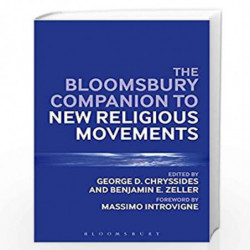 The Bloomsbury Companion to New Religious Movements: 9 (Bloomsbury Companions) by George D. Chryssides