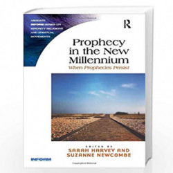 Prophecy in the New Millennium: When Prophecies Persist (Routledge Inform Series on Minority Religions and Spiritual Movements) 