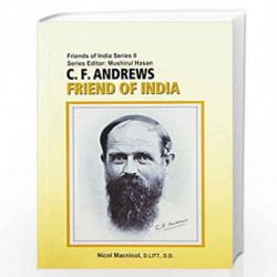 C. F. Andrews: Friend Of India (Friends of India Series II) by Macnicol