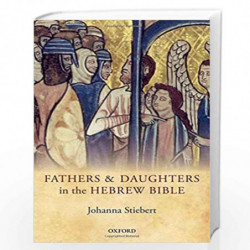 Fathers and Daughters in the Hebrew Bible by Stiebert Book-9780199673827