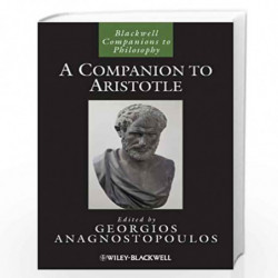 A Companion to Aristotle (Blackwell Companions to Philosophy) by Georgios Anagnostopoulos Book-9781118592434