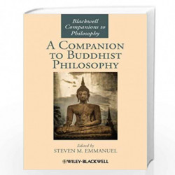 A Companion to Buddhist Philosophy: 50 (Blackwell Companions to Philosophy) by Steven M. Emmanuel Book-9780470658772