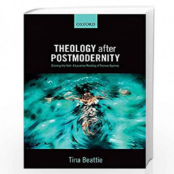 Theology after Postmodernity: Divining the VoidA Lacanian Reading of Thomas Aquinas by Beattie Book-9780199566075