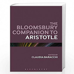 The Bloomsbury Companion to Aristotle (Bloomsbury Companions) by Claudia Baracchi Book-9781441108739