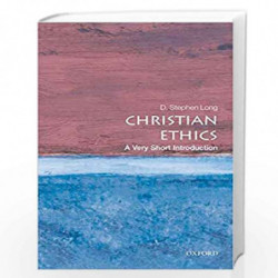 Christian Ethics: A Very Short Introduction (Very Short Introductions) by D. Stephen Long Book-9780199568864