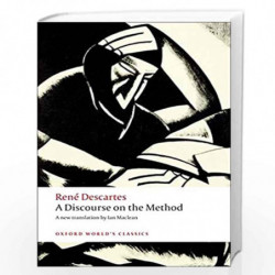 A Discourse on the Method: of Correctly Conducting One's Reason and Seeking Truth in the Sciences (Oxford World's Classics) by R