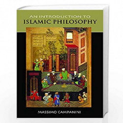 An Introduction to Islamic Philosophy (Politics Glossaries S.) by Massimo Campanini