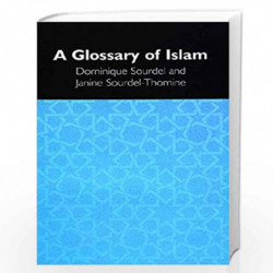 A Glossary of Islam by Dominique Sourdel