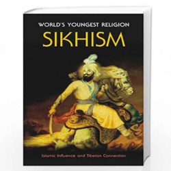 World'S Youngest Religion Sikhism Islamic Influence and Tibetan Connection by Mahinder N. Gulati Book-9788126907335