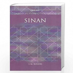 Sinan (Makers of Islamic Civilization) by Rogers J.M. Book-9780195660463