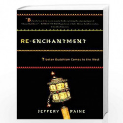 Reenchantment  Tibetan Buddhism Comes to the West by Jeffery Paine Book-9780393326260