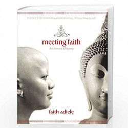 Meeting Faith  The Forest Journals of a Black Buddhist Nun: An Inward Odyssey by Faith Adiele Book-9780393326734