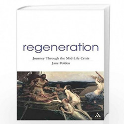 Regeneration: Journey Through Mid-life Crisis: Journey Through the Mid-Life Crisis by Jane Polden Book-9780826453747