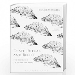 Death, Ritual and Belief: The Rhetoric of Funerary Rites by Douglas Davies Book-9781474250955