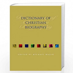 Dictionary of Christian Biography by Michael Walsh Book-9780826457547