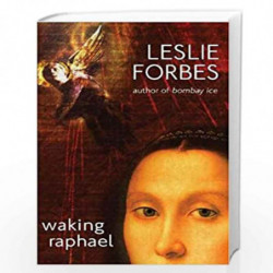 Waking Raphael by Leslie Forbes Book-9780297645429