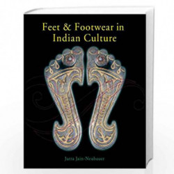 Feet and Footwear in Indian Culture by Jutta Jain-neubauer Book-9788185822693