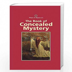 The Book of Concealed Mystery: v.3 (Ways of Mysticism) by S.L. MacGregor Mathers Book-9780826449979