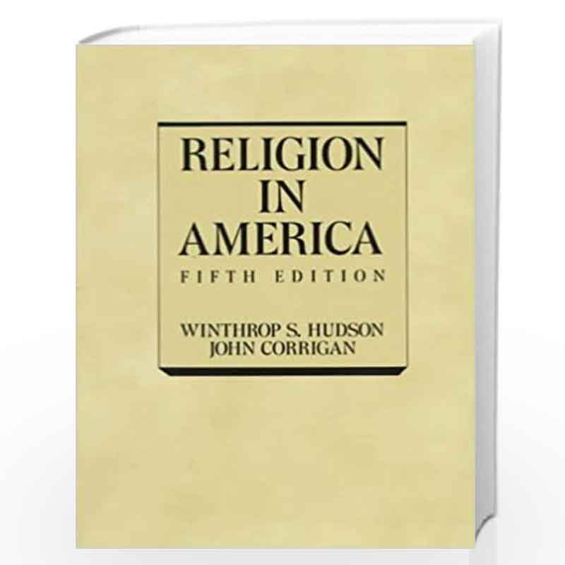 Religion in America: An Historical Account of the Development of American Religious Life by Winthrop Still Hudson