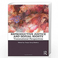 Reproductive Justice and Sexual Rights: Transnational Perspectives by Bakhru Book-9781138297241