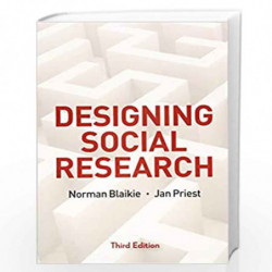 Designing Social Research: The Logic of Anticipation by Blaikie Book-9781509517411