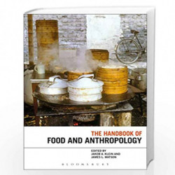 The Handbook of Food and Anthropology by Jakob A Klein and James L Watson Book-9781350083332