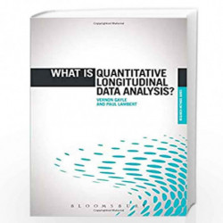 What is Quantitative Longitudinal Data Analysis? (The 'What is?' Research Methods Series) by Vernon Gayle and Paul Lambert Book-