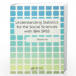 Understanding Statistics for the Social Sciences with IBM SPSS by Ho Book-9781138742208