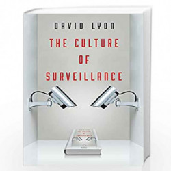 The Culture of Surveillance: Watching as a Way of Life by Lyon David Book-9780745671734