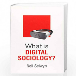 What is Digital Sociology? (What is Sociology?) by Selwyn Book-9781509527113