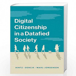 Digital Citizenship in a Datafied Society by Hintz Book-9781509527168