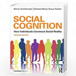 Social Cognition: How Individuals Construct Social Reality (Social Psychology: A Modular Course (Paperback)) by Greifeneder