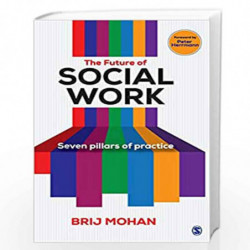 The Future of Social Work: Seven Pillars of Practice by Brij Mohan Book-9789352806256