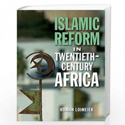 Islamic Reform in Twentieth-Century Africa by Roman Loimeier Book-9781474432191