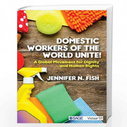 Domestic Workers of the World Unite!: A Global Movement for Dignity and Human Rights by Jennifer N. Fish Book-9789352805563