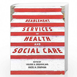 Reablement Services in Health and Social Care: A guide to practice for students and support workers by Valerie Ebrahimi