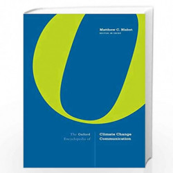 The Oxford Encyclopedia of Climate Change Communication: 3-volume set by Matthew C. Nisbet Book-9780190498986