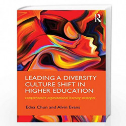 Leading a Diversity Culture Shift in Higher Education: Comprehensive Organizational Learning Strategies (New Critical Viewpoints