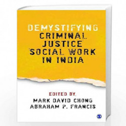Demystifying Criminal Justice Social Work in India by Mark David Chong Book-9789386062475