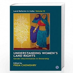 Understanding Womens Land Rights: Gender Discrimination in Ownership: 13 (Land Reforms in India series) by Prem Chowdhry Book-97