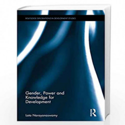 Gender, Power and Knowledge for Development (Routledge Explorations in Development Studies) by Lata Narayanaswamy Book-978041573
