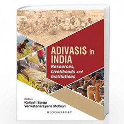 Adivasis in India: Resources, Livelihoods and Institutions by Kailash Sarap Book-9789385936234