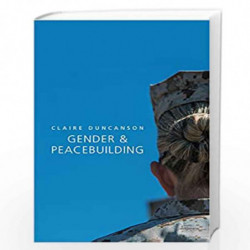 Gender and Peacebuilding (Gender and Global Politics) by Claire Duncanson Book-9780745682525