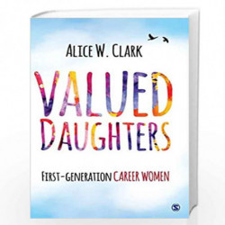 Valued Daughters: First-Generation Career Women by Bidyut Chakrabarty