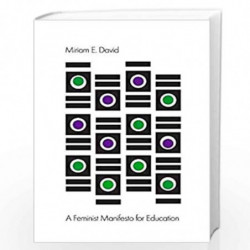 A Feminist Manifesto for Education by Miriam E. David Book-9781509504275