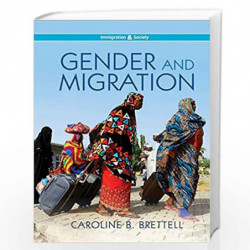 Gender and Migration (Immigration and Society) by Caroline B. Brettell Book-9780745687896