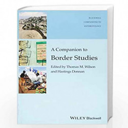 A Companion to Border Studies (Wiley Blackwell Companions to Anthropology) by Hastings Donnan Book-9781119111672