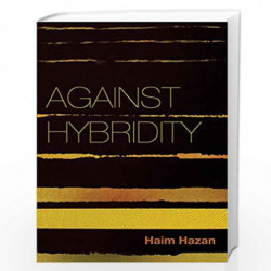 Against Hybridity: Social Impasses in a Globalizing World by Hazan Book-9780745690704